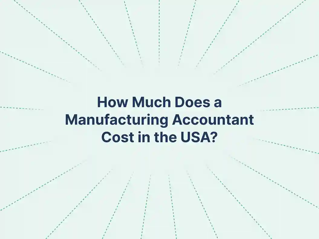 How Much Does a Manufacturing Accountant Cost in the USA? 5 How Much Does a Manufacturing Accountant Cost in the USA