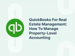 QuickBooks For Real Estate Management: How To Manage Property-Level Accounting
