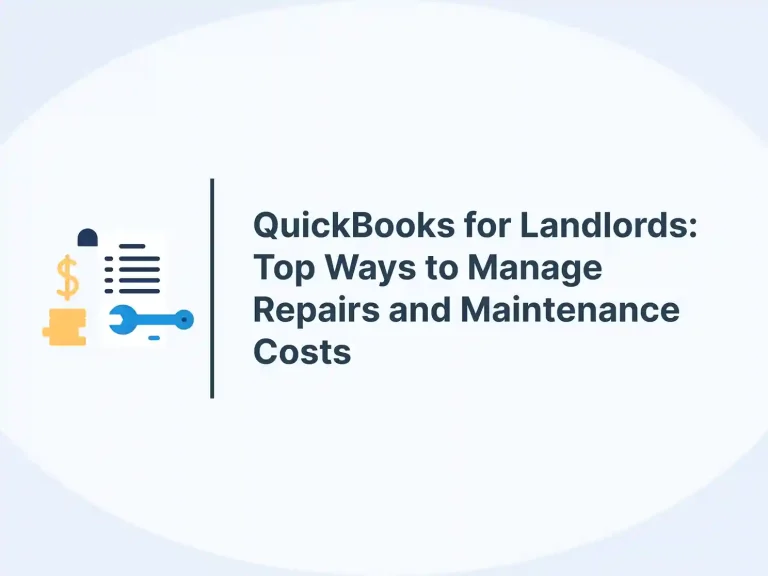 QuickBooks for Landlords: Top Ways to Manage Repairs and Maintenance Costs