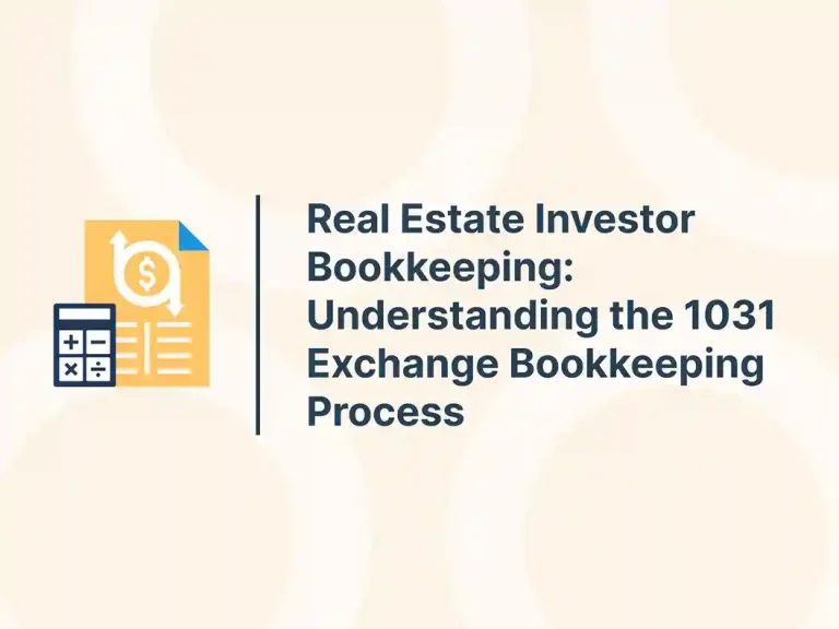 Real Estate Investor Bookkeeping_ Understanding the 1031 Exchange Bookkeeping Process