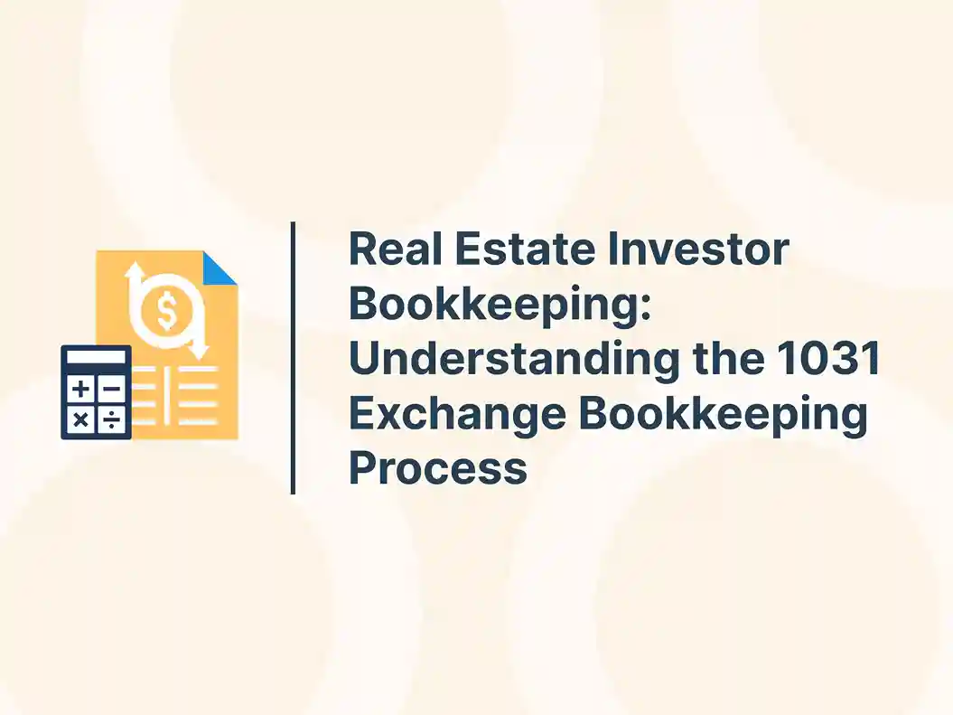Real Estate Investor Bookkeeping: Understanding the 1031 Exchange Bookkeeping Process 9 Real Estate Investor Bookkeeping_ Understanding the 1031 Exchange Bookkeeping Process